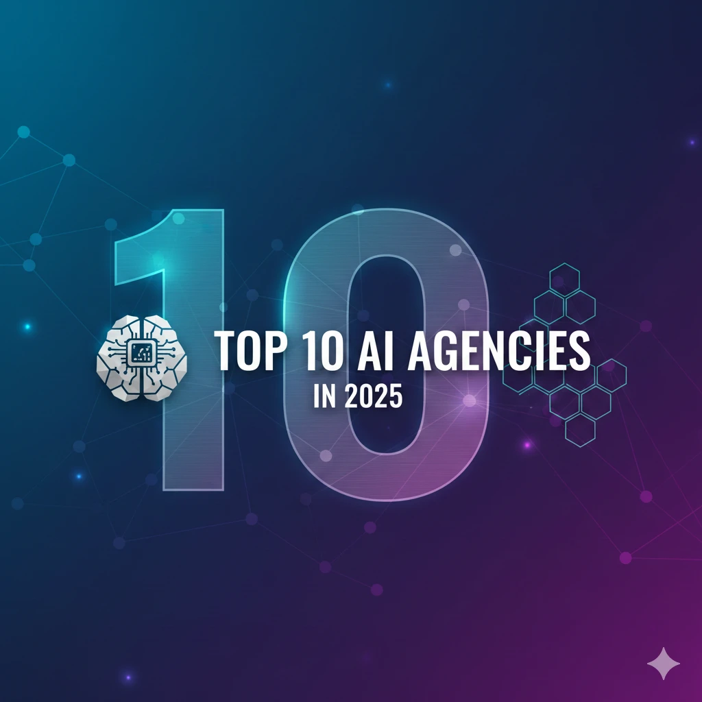 Top 10 AI Agencies in 2025: Complete Guide