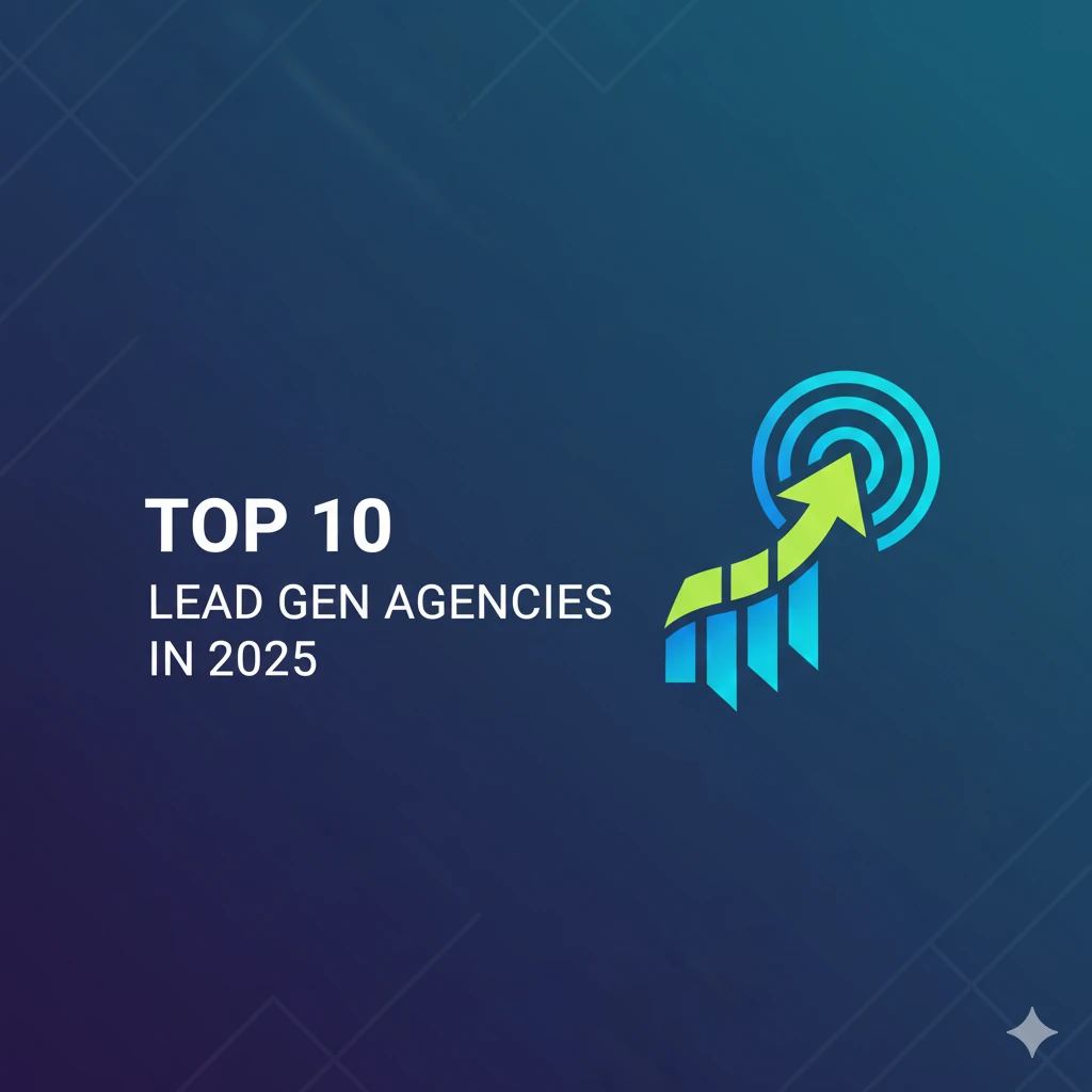 Top 10 Lead Gen Agencies in 2025: Expert Comparison & Reviews